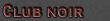 Club Noir